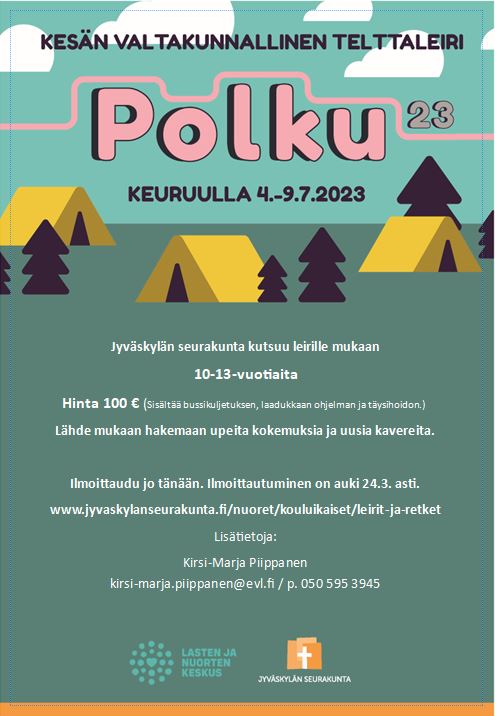 Valtakunnallinen telttaleiri Polku23, 4.-9.7.2023 Keuruulla. Lisätiedot kirsi-marja.piippanen@evl.fi